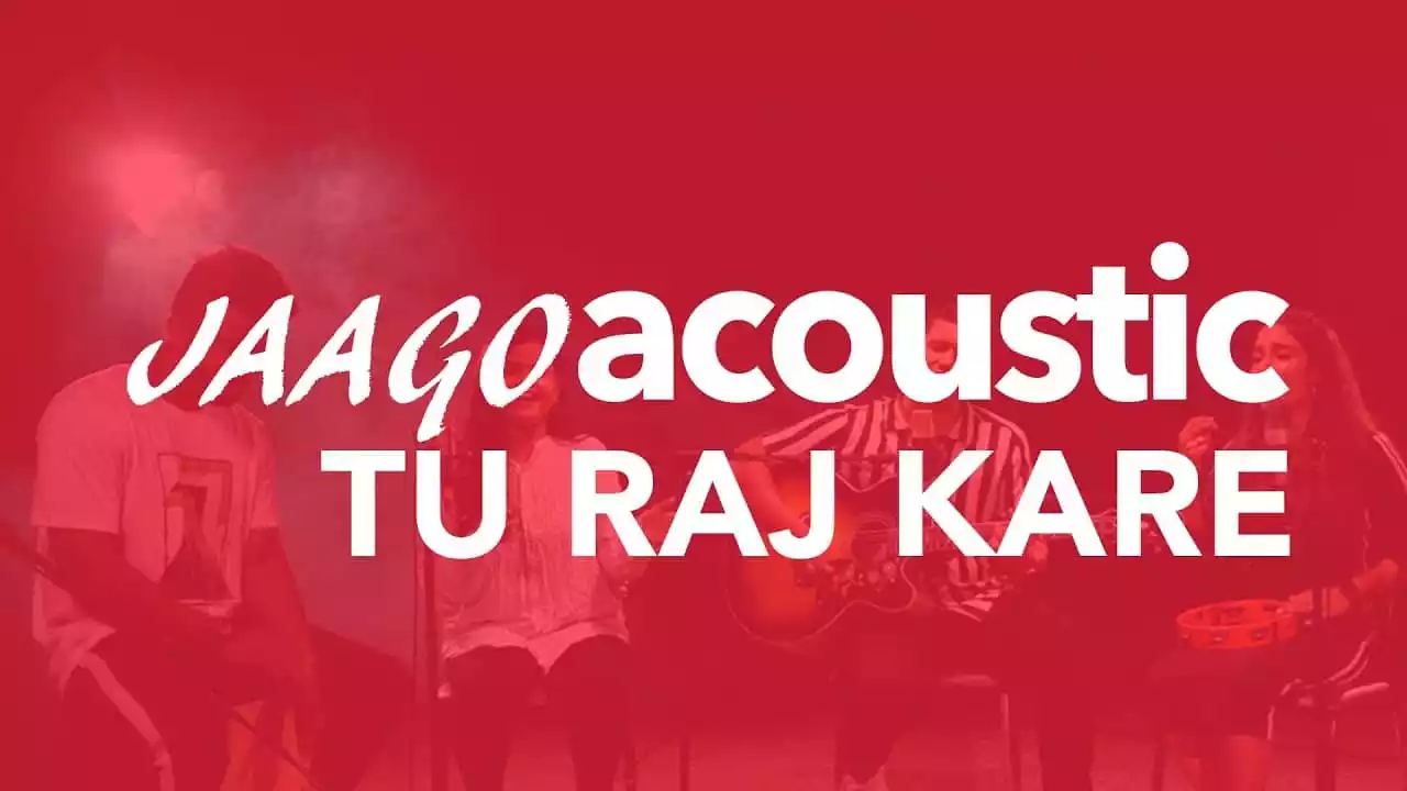 Tu raj Kare lyrics Jaago Music