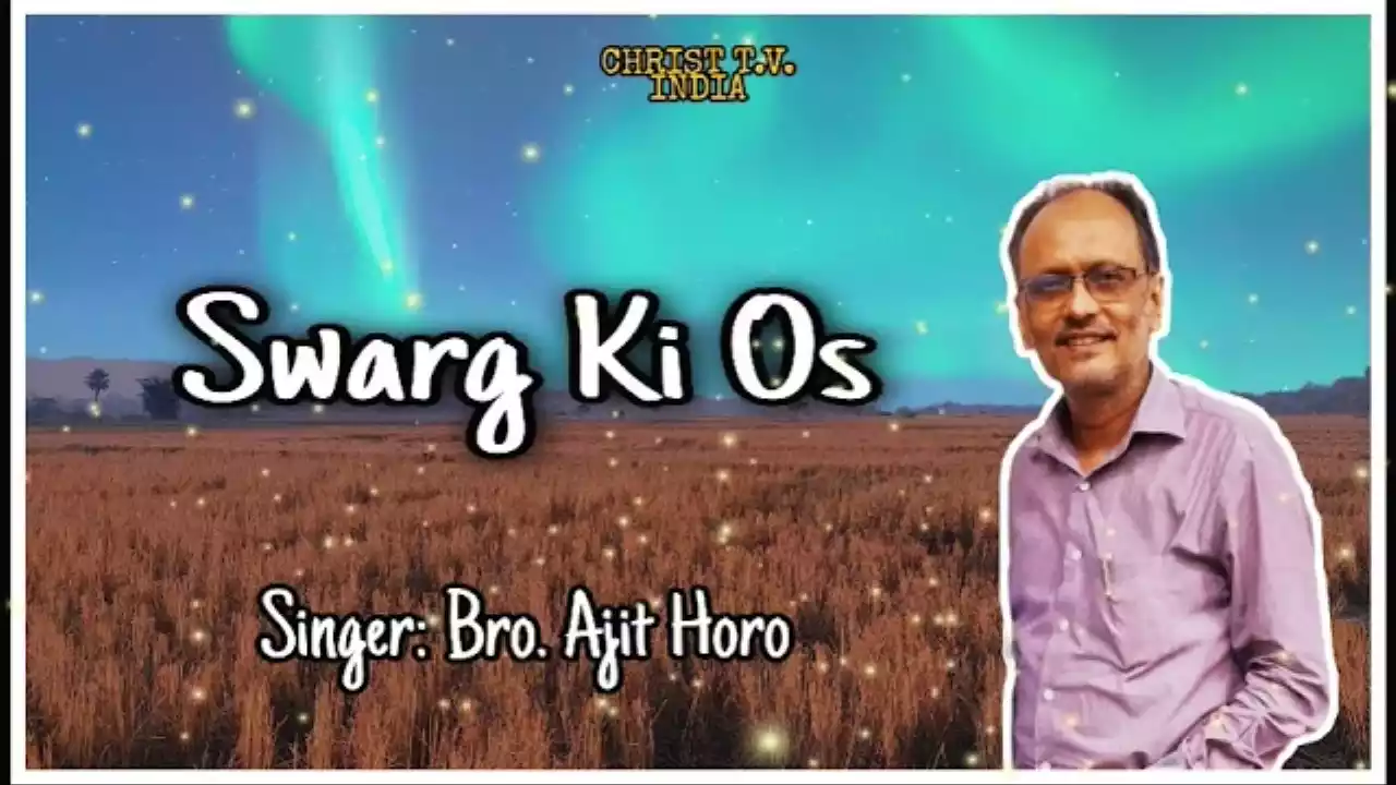 Swarg Ki Os Tu Meri Aatma Par Lyrics Ajit Horo